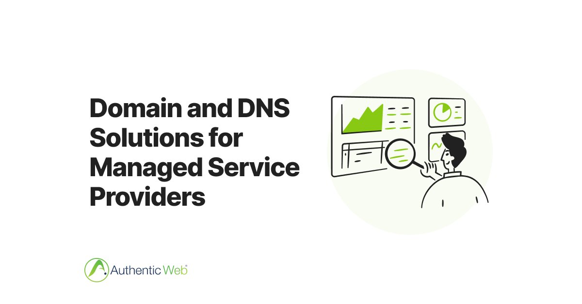 Domain And Dns Solutions For Managed Service Providers Authentic Web Domain And Dns Solutions For Managed Service Providers Authentic Web